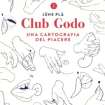 خرید و دانلود کتاب Club Godo. Una cartografia del piacere | زناشویی