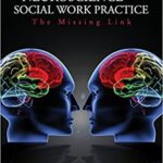 Neuroscience and Social Work Practice The Missing Link