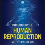 خرید و دانلود کتاب Physiology of Human Reproduction: Notes for Students 1st Edition
