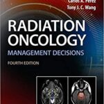 Radiation Oncology Management Decisions (4th Edition)