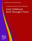 خرید و دانلود کتاب Occupational Therapy Practice Guidelines for Early Childhood: Birth Through 5 Years