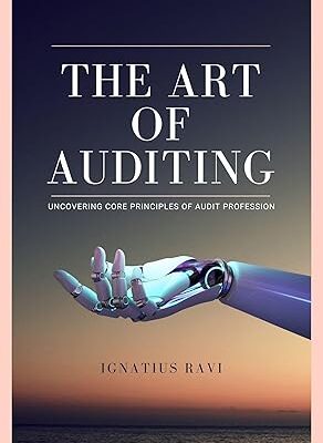 خرید و دانلود کتاب The Art of Auditing: Uncovering Core Principles of Audit Profession