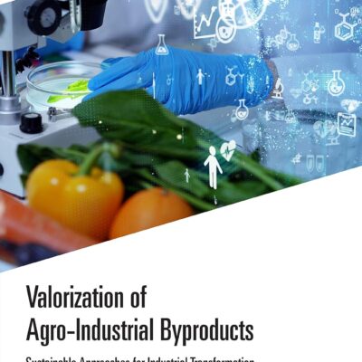 خرید و دانلود نسخه کامل کتاب Valorization of Agro-Industrial Byproducts: Sustainable Approaches for Industrial Transformation - PDF