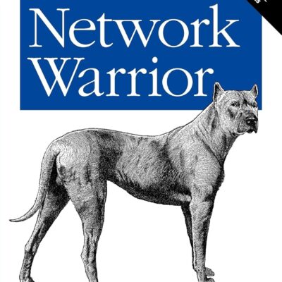 دانلود کتاب Network Warrior: Everything You Need to Know That Wasn't on the CCNA Exam 2nd Edition