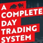 خرید و دانلود کتاب A Complete Day Trading System: Succeed as a Full-Time Day Trader