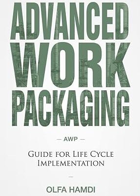 خرید و دانلود کتاب Advanced Work Packaging: Guide for Life Cycle Implementation