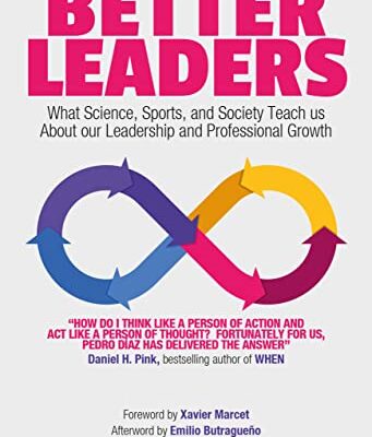خرید و دانلود کتاب Better Leaders: What Science, Sports, and Society Teach us About our Leadership and Professional Growth