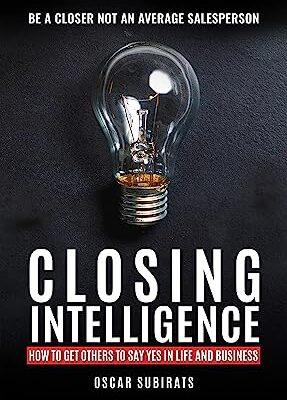 خرید و دانلود کتاب CLOSING INTELLIGENCE : How To Get Others To Say Yes In Life And Business
