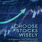 خرید و دانلود کتاب Choose Stocks Wisely: A Formula That Produced Amazing Returns