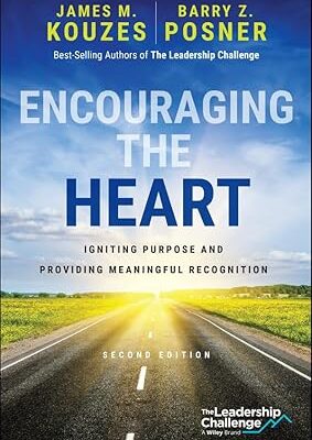 خرید و دانلود کتاب Encouraging the Heart: Igniting Purpose and Providing Meaningful Recognition (2nd Edition)