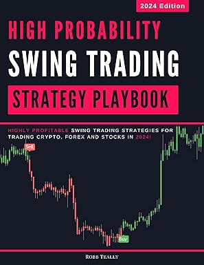 خرید و دانلود کتاب High Probability Swing Trading Strategy Playbook: Highly Profitable Swing Trading Strategies for Trading Crypto, Forex and Stocks in 2024