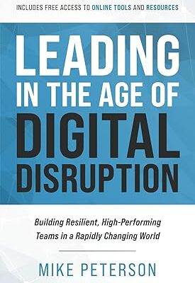 حرید و دانلود کتاب Leading in the Age of Digital Disruption: Building Resilient, High-Performing Teams in a Rapidly Changing
