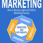 خرید و دانلود کتاب Lean Agile Marketing: How to Become Agile and Deliver Marketing Succes