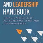خرید و دانلود کتاب MANAGEMENT AND LEADERSHIP HANDBOOK: The Nuts and Bolts of Achieving Excellence and Job Satisfaction