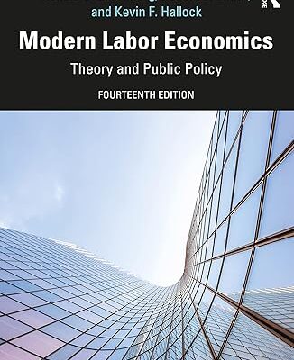 خرید و دانلود کتاب Modern Labor Economics: Theory and Public Policy (14th Edition)