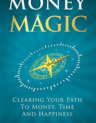 خرید و دانلود کتاب Money Magic: Clearing Your Path to Money, Time and Happiness