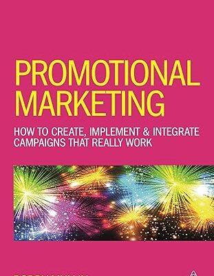 خرید و دانلود کتاب Promotional Marketing: How to Create, Implement & Integrate Campaigns that Really Work (6th Edition)