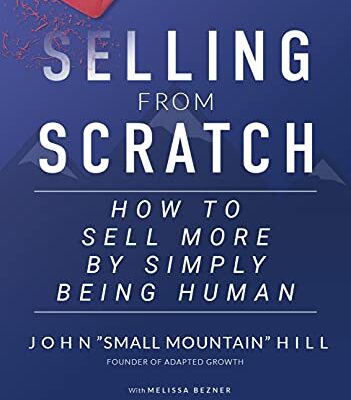 خرید و دانلود کتاب Selling from Scratch: How to Sell More by Simply Being Human