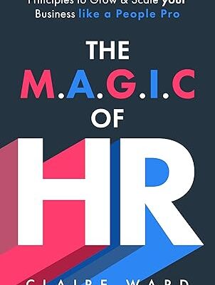 خرید و دانلود کتاب The MAGIC of HR: Principles to Grow and Scale your Business like a People Pro