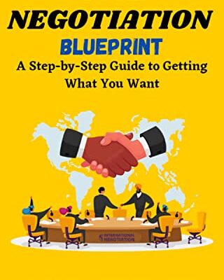 خرید و دانلود کتاب The Negotiation Blueprint: A Step-by-Step Guide to Getting What You Want