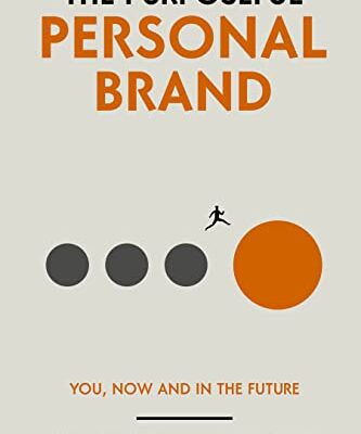 خرید و دانلود کتاب The Purposeful Personal Brand: You, Now and in the Future
