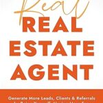 خرید و دانلود کتاب The Real Real Estate Agent: Generate More Leads, Clients