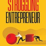خرید و دانلود کتاب The Struggling Entrepreneur: Less Push, More Flow