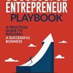 خرید و دانلود کتاب The Successful Entrepreneur Playbook: How to Build a Successful Business