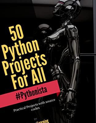 خرید و دانلود نسخه کامل کتاب 50 Python Projects For All: Practical Projects with source codes –  +  PDF