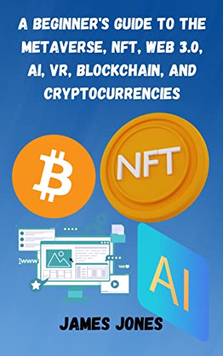 خرید و دانلود نسخه کامل کتاب A Beginner’s Guide to the Metaverse, NFT, Web 3.0, AI, VR, Blockchain, and Cryptocurrencies – + PDF_68364abb4cf6f.jpeg خرید و دانلود نسخه کامل کتاب A Beginner’s Guide to the Metaverse, NFT, Web 3.0, AI, VR, Blockchain, and Cryptocurrencies – + PDF