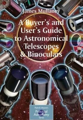 خرید و دانلود نسخه کامل کتاب A Buyer’s and User’s Guide to Astronomical Telescopes and Binoculars – PDF