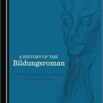 خرید و دانلود نسخه کامل کتاب A History of the Bildungsroman[2018] –  PDF