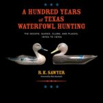 خرید و دانلود نسخه کامل کتاب A Hundred Years of Texas Waterfowl Hunting: The Decoys, Guides, Clubs, and Places, 1870s to 1970s (Volume 23) – + pdf