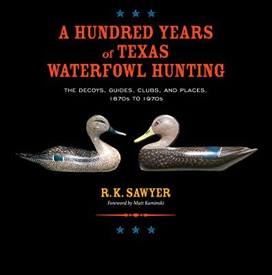 خرید و دانلود نسخه کامل کتاب A Hundred Years of Texas Waterfowl Hunting: The Decoys, Guides, Clubs, and Places, 1870s to 1970s (Volume 23) – + pdf