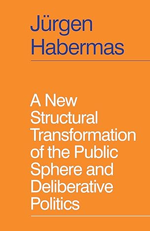خرید و دانلود نسخه کامل کتاب A New Structural Transformation of the Public Sphere and Deliberative Politics – + Pdf_683b5d22643fb.jpeg خرید و دانلود نسخه کامل کتاب A New Structural Transformation of the Public Sphere and Deliberative Politics – + Pdf