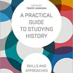 خرید و دانلود نسخه کامل کتاب A Practical Guide to Studying History: Skills and Approaches – Pdf
