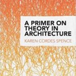 خرید و دانلود نسخه کامل کتاب A Primer on Theory in Architecture – Orginal Pdf