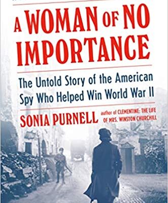 خرید و دانلود نسخه کامل کتاب A Woman of No Importance: The Untold Story of the American Spy Who Helped Win World War II – + Pdf