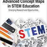 خرید و دانلود نسخه کامل کتاب Advanced Concept Maps in STEM Education Emerging Research and Opportunities (Advances in Early Childhood and K-12 Education)