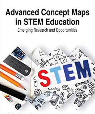 خرید و دانلود نسخه کامل کتاب Advanced Concept Maps in STEM Education Emerging Research and Opportunities (Advances in Early Childhood and K-12 Education)