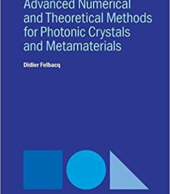 خرید و دانلود نسخه کامل کتاب Advanced numerical and theoretical methods for photonic crystals and metamaterials