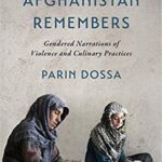 خرید و دانلود نسخه کامل کتاب Afghanistan Remembers: Gendered Narrations of Violence and Culinary Practices – PDF