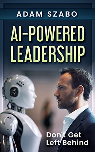 خرید و دانلود نسخه کامل کتاب AI-Powered Leadership: For Management and Executives Incorporating Artificial Intelligence in the Workplace: How Successful Leaders Use Technology Like ChatGPT to Redefine the Future Workplace – Pdf_683636fca560e.jpeg خرید و دانلود نسخه کامل کتاب AI-Powered Leadership: For Management and Executives Incorporating Artificial Intelligence in the Workplace: How Successful Leaders Use Technology Like ChatGPT to Redefine the Future Workplace – Pdf