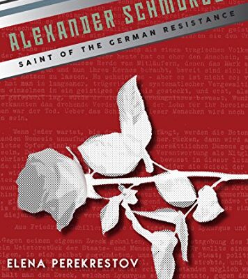 خرید و دانلود نسخه کامل کتاب Alexander Schmorell: Saint of the German Resistance