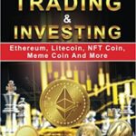 خرید و دانلود نسخه کامل کتاب Altcoin Trading & Investing Ethereum, Litecoin, NFT Coin, Meme Coin And More[2021] –  +  pdf