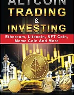 خرید و دانلود نسخه کامل کتاب Altcoin Trading & Investing Ethereum, Litecoin, NFT Coin, Meme Coin And More[2021] –  +  pdf