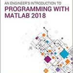 خرید و دانلود نسخه کامل کتاب An Engineer’s Introduction to Programming with MATLAB 2018