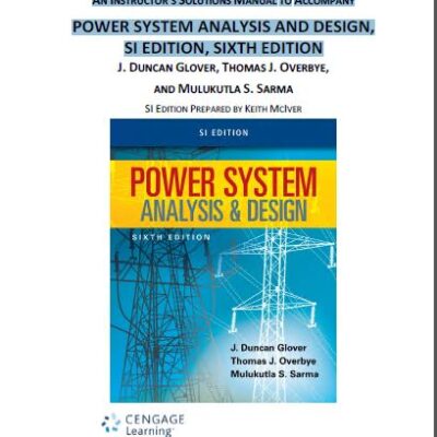 خرید و دانلود نسخه کامل کتاب AN INSTRUCTOR’S SOLUTIONS MANUAL TO ACCOMPANY POWER SYSTEM ANALYSIS AND DESIGN, SI EDITION, SIXTH EDITION