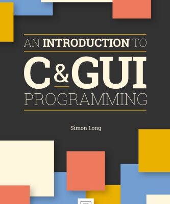 خرید و دانلود نسخه کامل کتاب An Introduction to C & GUI Programming – PDF
