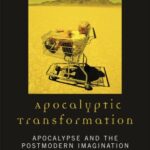 خرید و دانلود نسخه کامل کتاب Apocalyptic Transformation: Apocalypse and the Postmodern Imagination –  PDF